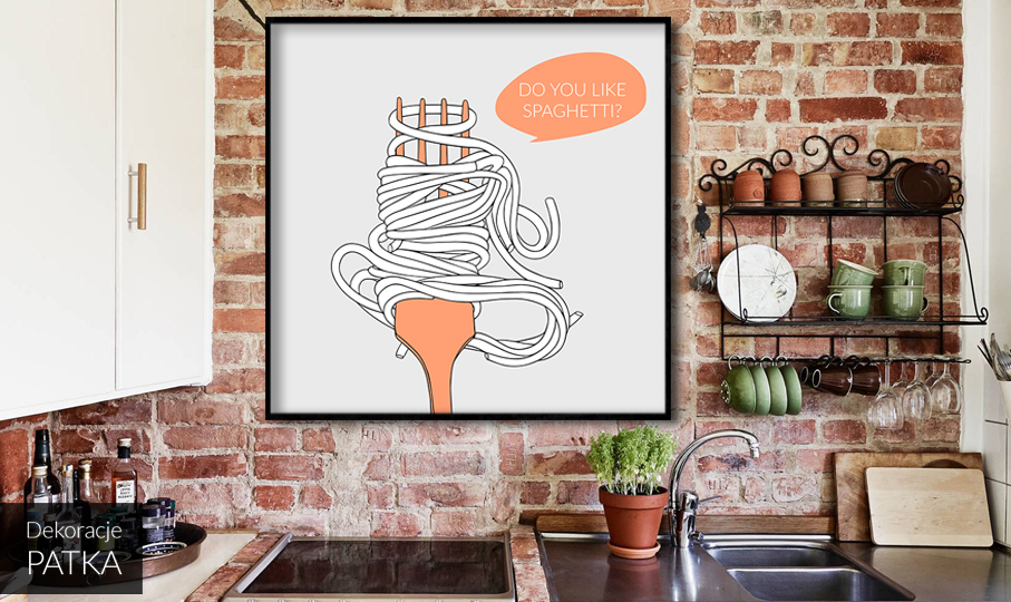 Do You Like Spaghetti ? - obraz do kuchni